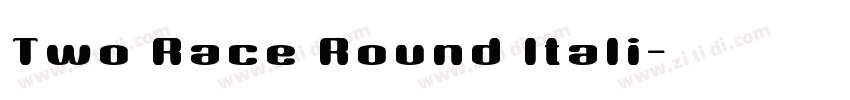 Two Race Round Itali字体转换